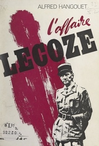 Alfred Hangouët et Michel Debré - L'affaire Lecoze.