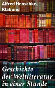 Geschichte der Weltliteratur in einer Stunde