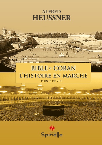 Alfred Heussner - Bible et Coran - L'histoire en marche.