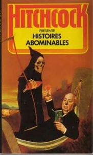 Alfred Hitchcock - Histoires abominables.