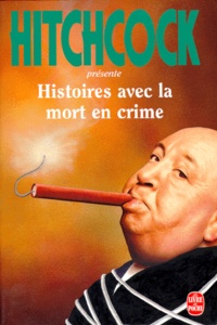 Alfred Hitchcock - Histoires avec la mort en crime.