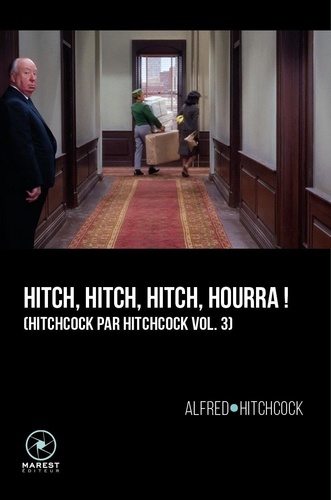 Alfred Hitchcock - Hitchcock par Hitchcock - Volume 3, Hitch, Hitch, Hitch, hourra !.