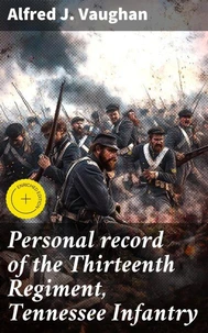 Personal record of the Thirteenth Regiment, Tennessee Infantry