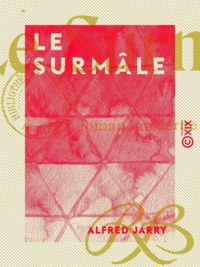 Alfred Jarry - Le Surmâle - Roman moderne.