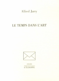 Alfred Jarry - Le temps dans l'art.