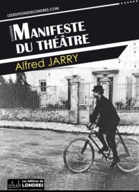 Alfred Jarry - Manifeste du théâtre.
