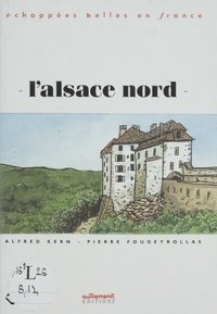 Alfred Kern et Pierre Fougeyrollas - L'Alsace nord.