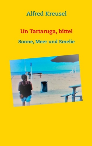 Un Tartaruga, bitte!. Sonne, Meer und Emelie