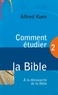 Alfred Kuen - Comment étudier la Bible - Tome 2, A la découverte de la bible.