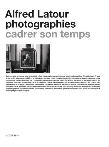 Alfred Latour, photographies. Cadrer son temps