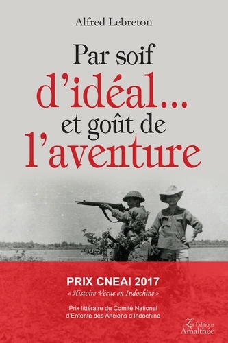 Alfred Lebreton - Par soif d'idéal et goût de l'aventure.