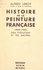 Histoire de la peinture française, 1800-1933. Son évolution et ses maîtres