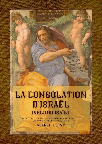 La consolation d'Israël (second Isaïe). Traduction nouvelle avec introduction et notes - Édition en larges caractères