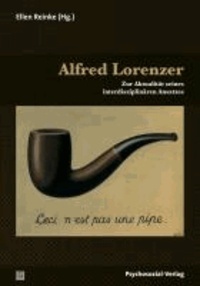 Alfred Lorenzer - Zur Aktualität seines interdisziplinären Ansatzes.
