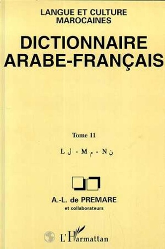 Alfred-Louis de Prémare - Dictionnaire arabe-français. - Langue et culture marocaines, tome 11.