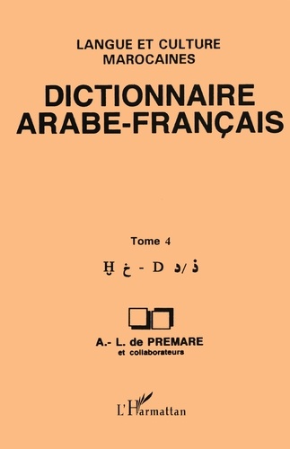 Dictionnaire arabe-français. Langue et culture marocaines Tome 4