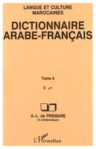 Alfred-Louis de Prémare - Dictionnaire arabe-français - Langue et culture marocaines Tome 6, S.