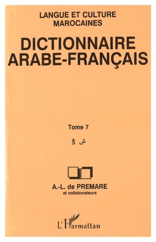 Dictionnaire arabe-français. Langue et culture marocaines Tome 7, S