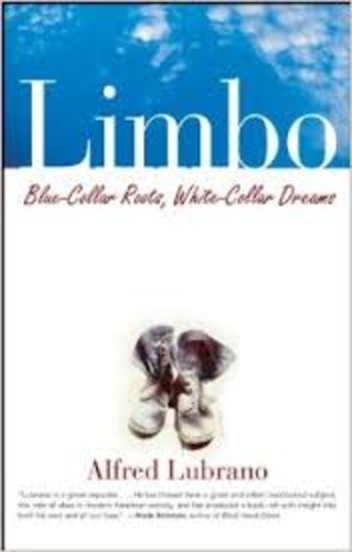 Alfred Lubrano - Limbo - Blue-Collar Roots, White-Collar Dreams.
