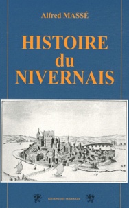 Alfred Massé - Histoire du Nivernais.