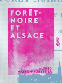 Alfred Masson-Forestier - Forêt-Noire et Alsace - Notes de vacances.