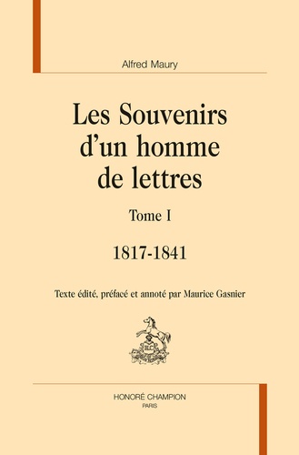 Les souvenirs d'un homme de lettres. Tome 1, 1817-1841