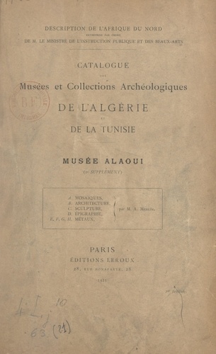 Catalogue des musées et collections archéologiques de l'Algérie et de la Tunisie : Musée Alaoui