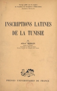 Alfred Merlin - Inscriptions latines de la Tunisie.