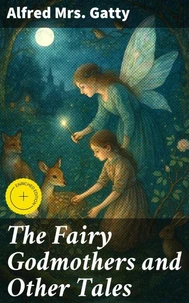 The Fairy Godmothers and Other Tales