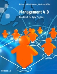 Alfred Oswald et Wolfram Müller - Management 4.0 - Handbook for Agile Practices, Release 2.0.