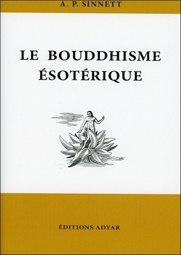 Alfred Percy Sinnett - Le bouddhisme ésotérique.