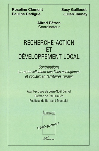Alfred Pétron - Recherche-action et développement local - Contributions au renouvellement des liens écologiques et sociaux en territoires ruraux.