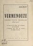 Alfred Prody - Vermenouze, grand poète français, 1850-1910 - Le poète de la terre, de la maison, de la famille, l'émigrant aux yeux de peintre, le poète chrétien. Conférence prononcée le 12 février 1960 sous les auspices de la Société de la Haute-Auvergne.