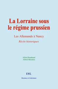 La Lorraine sous le régime prussien