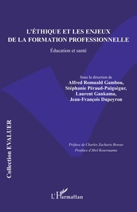 Alfred romuald Gambou et Stéphanie Péraud-Puigségur - L’éthique et les enjeux de la formation professionnelle - Education et santé.