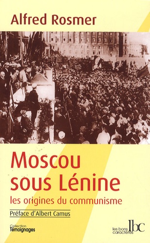 Alfred Rosmer - Moscou sous Lénine - Les origines du communisme.