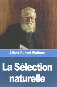 Alfred Russel Wallace - La sélection naturelle.