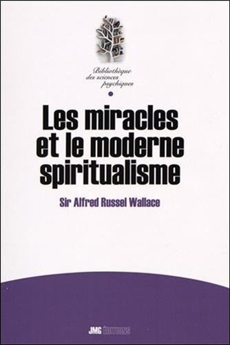 Alfred Russel Wallace - Les miracles et le moderne spiritualisme.