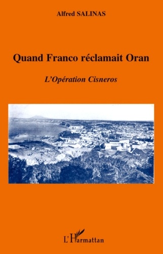Quand Franco réclamait Oran. L'Opération Cisneros