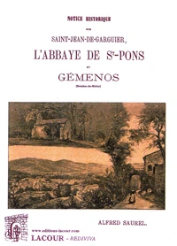 Notice historique sur Saint-Jean-de-Garguier, l'abbaye de Saint-Pons et Gémenos