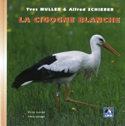 Alfred Schierer et Yves Muller - La Cigogne Blanche.