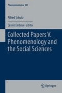 Alfred Schutz - Collected Papers V. Phenomenology and the Social Sciences.