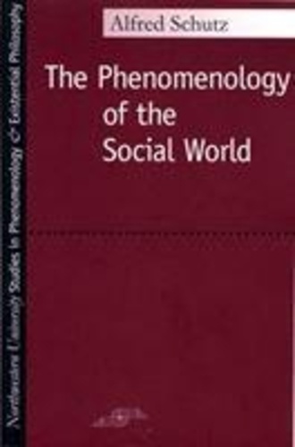 Alfred Schutz - The Phenomenology of the Social World.