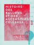 Alfred Sircos et Th. Pallier - Histoire des ballons et des ascensions célèbres.