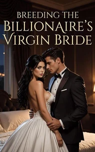 Breeding the Billionaire's Virgin Bride