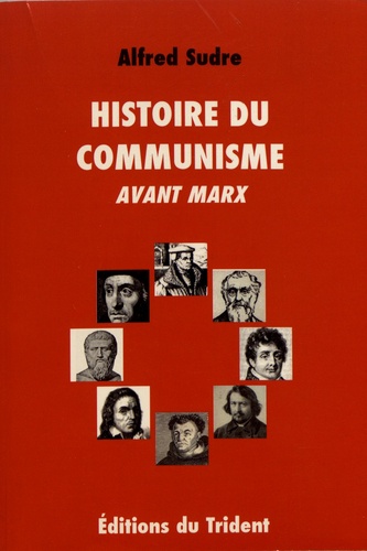 Histoire du communisme. Réfutation des utopies socialistes
