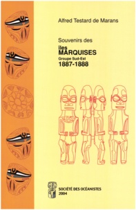 Alfred Testard De Marans - Souvenirs des îles Marquises…1887-88.