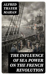 The Influence of Sea Power on the French Revolution