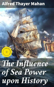 The Influence of Sea Power upon History