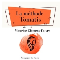 Alfred Tomatis et Maurice Clément-Faivre - La Méthode Tomatis.